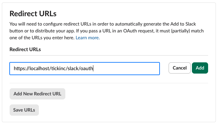 Redirect URLs — the redirect URL added to Slack's OAuth settings
